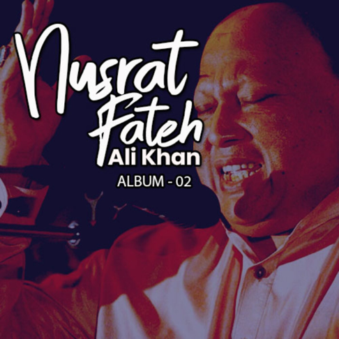 Nusrat Fateh Ali Khan - Nusrat Fateh Ali Khan, Vol. 2