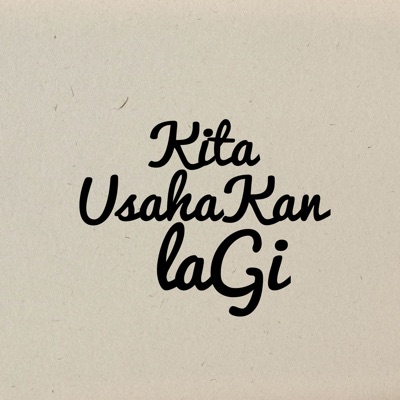  - Kita Usahakan Lagi