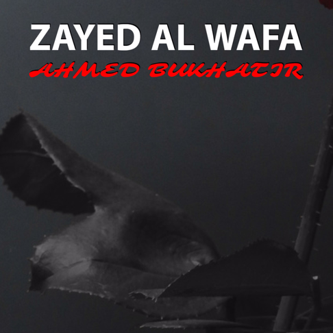 Ahmed Bukhatir - Zayed Al Wafa (Extended Version)