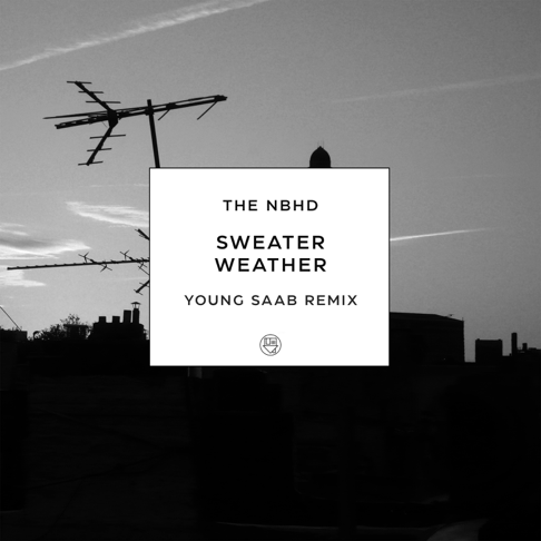 The Neighbourhood - Sweater Weather (Young Saab Remix)