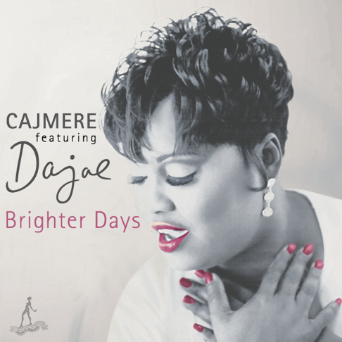 Cajmere - Brighter Days (feat. Dajae)