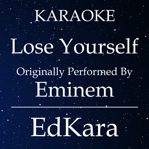 EdKara - Lose Yourself (Originally Performed by Eminem) [Karaoke No Guide Melody Version]