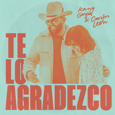 Kany Garcia, Carin Leon - Te Lo Agradezco