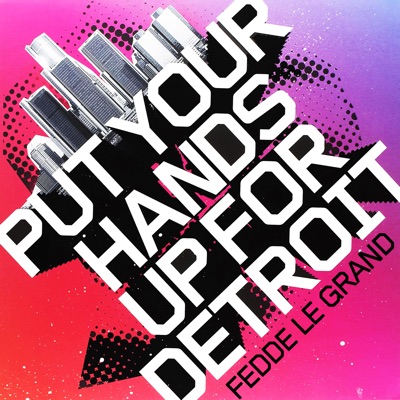  - Put Your Hands up for Detroit