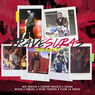  - Travesuras (Remix) [feat. Wisin & Yandel, Myke Towers & Flow La Movie]