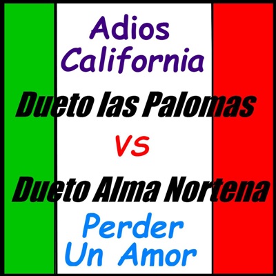  - Adiós California: Dueto las Palomas vs. Dueto Alma Norteña