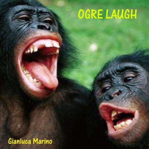 Gianluca Marino - Ogre Laugh