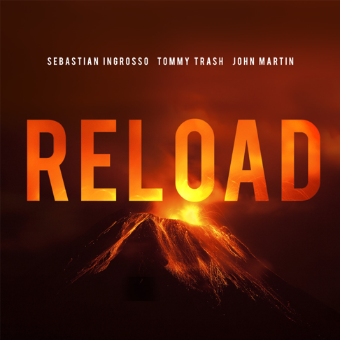 Sebastian Ingrosso, Tommy Trash - Reload (Remixes)