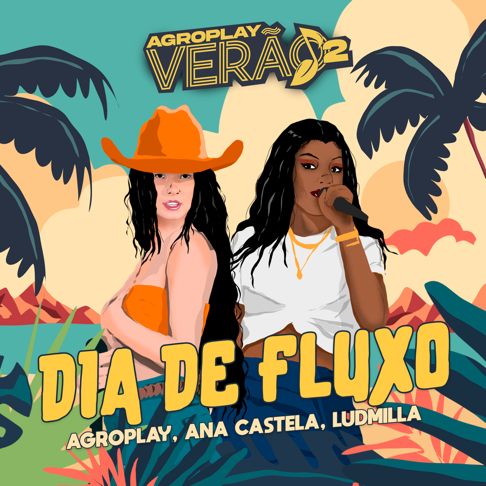 AgroPlay, Ana Castela, ludmilla - Dia de Fluxo