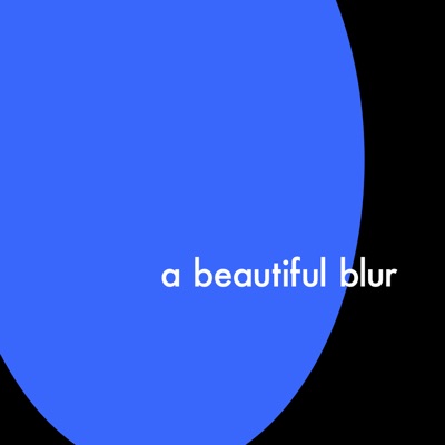  - a beautiful blur