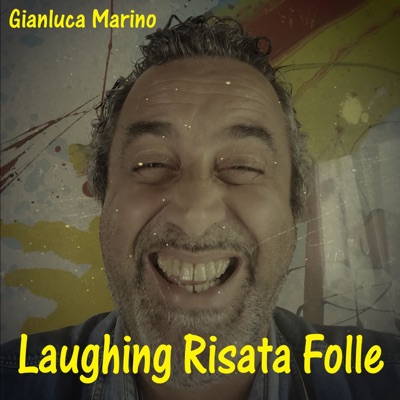 Gianluca Marino - Laughing risata folle