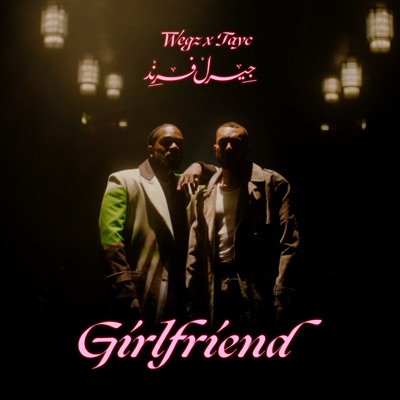  - Girlfriend (feat. Tayc)