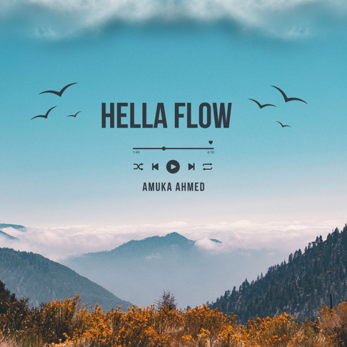 Amuka Ahmed - Hella Flowhella Flow