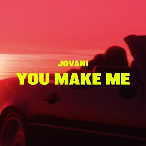 Jovani - You Make Me