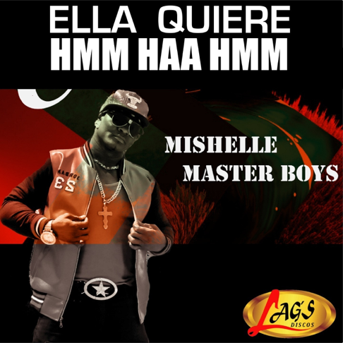 Mishelle Master Boys - Ella Quiere Hmm Haa Hmm (feat. Leka El Poeta) [Remix]