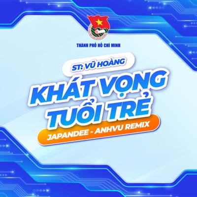  - Khát Vọng Tuổi Trẻ (Thành Đoàn TP.HCM x AnhVu Remix)