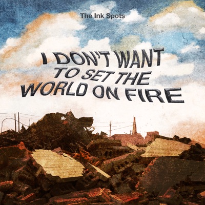  - I Don't Want To Set The World On Fire