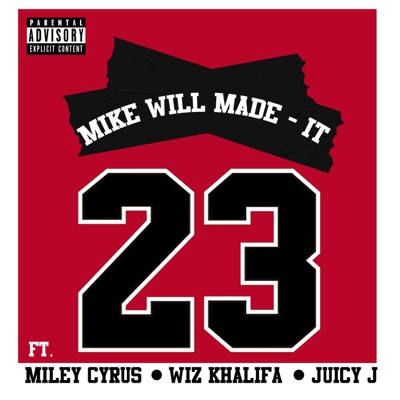  - 23 (feat. Miley Cyrus, Wiz Khalifa & Juicy J)