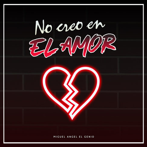 Miguel Angel ElGenio - No Creo en el Amor