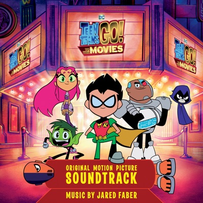  - Teen Titans Go! To the Movies (Original Motion Picture Soundtrack)