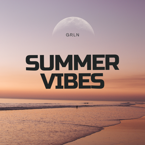 GRLN - Summer Vibes