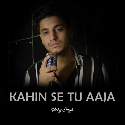  - Kahin Se Tu Aaja