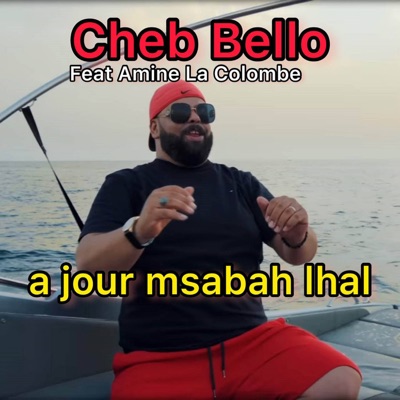  - A Jour Msabah Lhal (feat. Amine La Colombe)