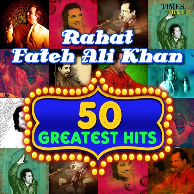  - 50 Greatest Hits Rahat Fateh Ali Khan