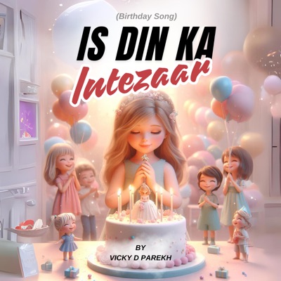  - Is Din Ka Intzaar (Birthday Special)