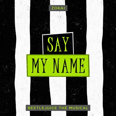  - Say My Name (From "Beetlejuice the Musical") [feat. Rodo Balderas] [Cover]