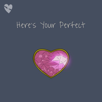  - Here's Your Perfect