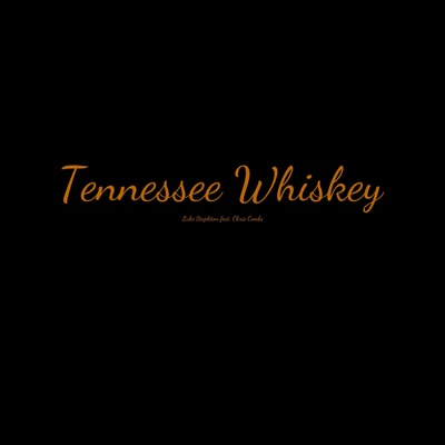  - Tennessee Whiskey (feat. Chris Combs)