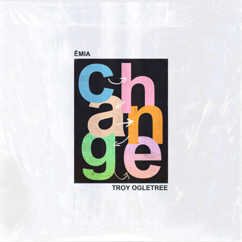 Troy Ogletree, &#202;MIA - Change