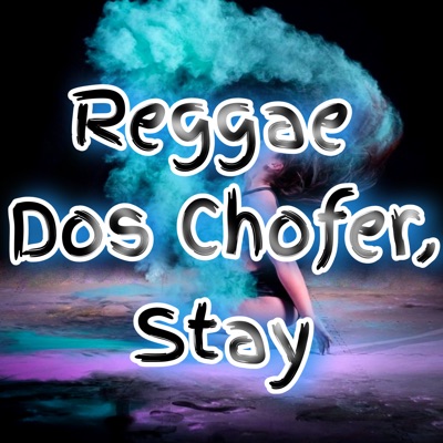  - Reggae Dos Chofer, Stay