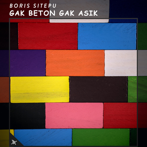 Boris Sitepu - Gak Beton Gak Asik