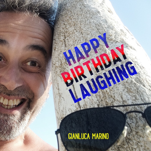 Gianluca Marino - Happy Birthday Laughing