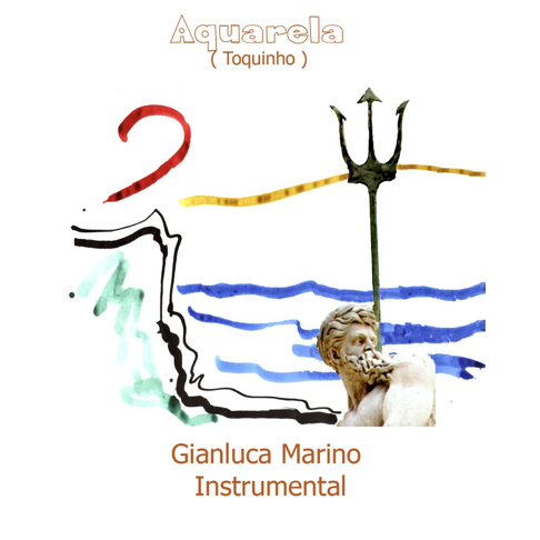 Gianluca Marino - Aquarela (Instrumental)