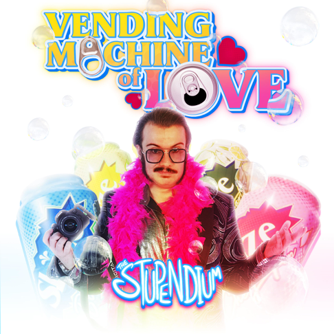 The Stupendium - Vending Machine of Love (Theme from OnlyCans)