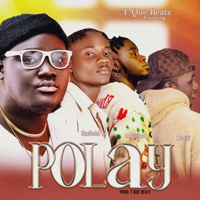  - Polay (feat. Muzikal & Natif)