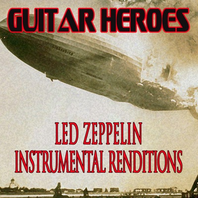  - Guitar Heroes: Led Zeppelin Instrumental Renditions