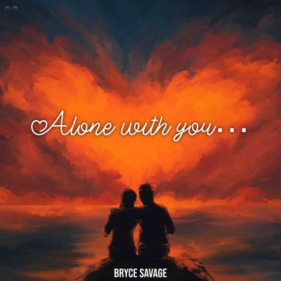  - Alone With You