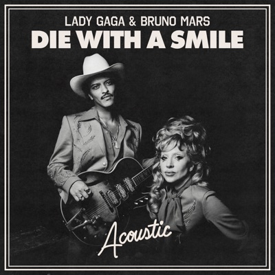  - Die With A Smile (Acoustic)