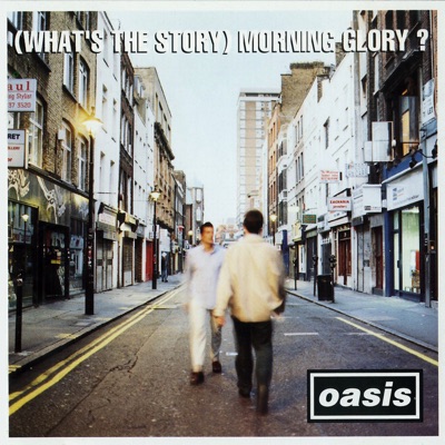  - (What's the Story) Morning Glory?