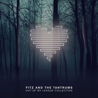 Fitz and The Tantrums - Out of My League Collection