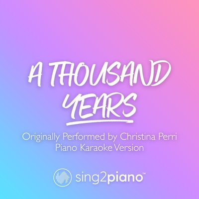  - A Thousand Years (V2) [Originally Performed by Christina Perri] [Piano Karaoke Version]