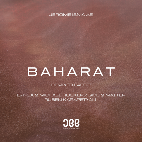 Jerome Isma-Ae - Baharat (Remixes Part 2)