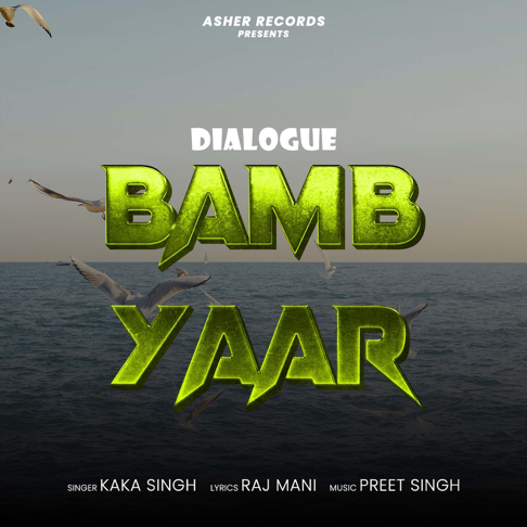 kaka singh - Bamb Yaar