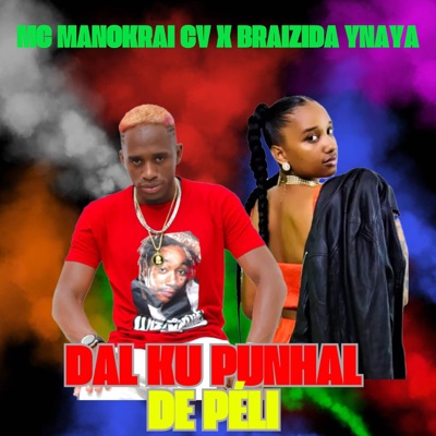  - Dal ku punhal de péli (feat. Braizida Ynaya)
