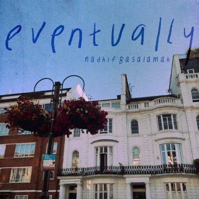  - Eventually