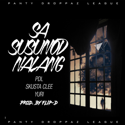 PDL, Skusta Clee, Yuri - Sa Susunod Na Lang